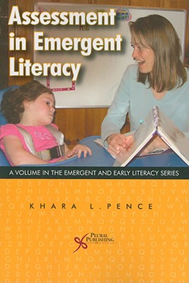 Assessment in Emergent Literacy - Pence, Khara