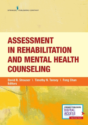 Assessment in Rehabilitation and Mental Health Counseling - Strauser, David, PhD (Editor), and Tansey, Timothy N, PhD (Editor), and Chan, Fong, PhD