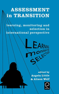 Assessment in Transition: Learning, Monitoring and Selection in International Perspective