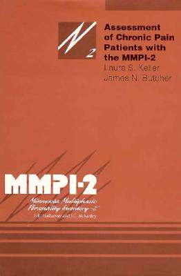 Assessment of Chronic Pain Patients with the Mmpi-2: Volume 2 - Keller, Laura S, and Butcher, James N