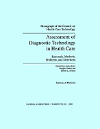 Assessment of Diagnostic Technology in Health Care: Rationale, Methods, Problems, and Directions