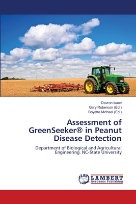 Assessment of GreenSeeker(R) in Peanut Disease Detection - Isaev, Davron, and Roberson, Gary (Editor), and Michael, Boyette (Editor)