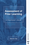 Assessment of Prior Learning: A Practitioners Guide - Day, Malcolm