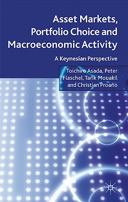 Asset Markets, Portfolio Choice and Macroeconomic Activity: A Keynesian Perspective - Asada, T., and Flaschel, P., and Mouakil, Tarik