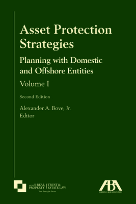Asset Protection Strategies: Wealth Preservation Planning with Domestic and Offshore Entities - Bove, Alexander (Editor)