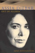 Assia Djebar: Out of Algeria