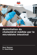 Assimilation du cholest?rol m?di?e par le microbiote intestinal