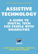 Assistive Technology: A Guide to Digital Tech for People with Disabilities