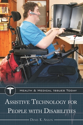 Assistive Technology for People with Disabilities - Anson, Denis K.