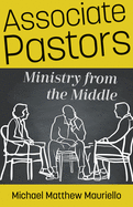 Associate Pastors: Ministry from the Middle