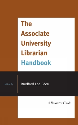 Associate University Librarian Handbook: A Resource Guide - Eden, Bradford Lee (Editor)
