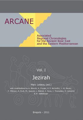 Associated Regional Chronologies for the Ancient Near East and the Eastern Mediterranean: Jezirah - LeBeau, Marc (Editor)