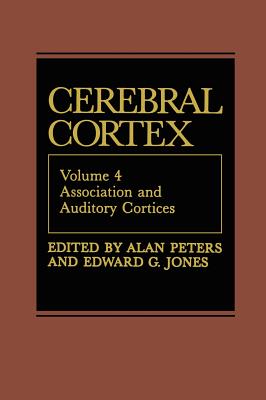 Association and Auditory Cortices - Peters, Alan (Editor), and Jones, Edward G (Editor)