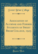 Association of Alumnae and Former Students of Sweet Briar College, 1923 (Classic Reprint)