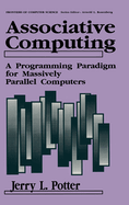 Associative Computing: A Programming Paradigm for Massively Parallel Computers