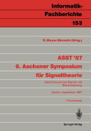 Asst '87 6. Aachener Symposium Fur Signaltheorie: Mehrdimensionale Signale Und Bildverarbeitung Aachen, 9.-12. September 1987