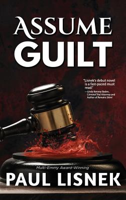 Assume Guilt: A Matt Barlow Mystery - Lisnek, Paul