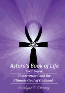 Astara's Book of Life - 4th Degree: Tomorroward and the Ultimate Goal of Godhood