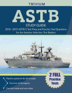 Astb Study Guide 2018-2019: Astb-E Test Prep and Practice Test Questions for the Aviation Selection Test Battery