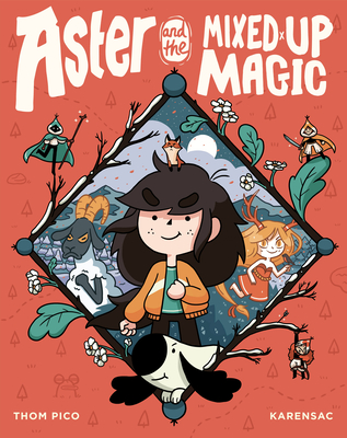 Aster and the Mixed-Up Magic: (A Graphic Novel) - Pico, Thom