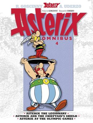 Asterix: Asterix Omnibus 4: Asterix The Legionary, Asterix and The Chieftain's Shield, Asterix at The Olympic Games - Goscinny, Rene