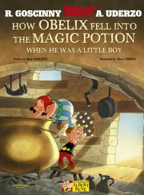 Asterix: How Obelix Fell Into The Magic Potion - Goscinny, Rene