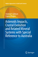 Asteroids Impacts, Crustal Evolution and Related Mineral Systems with Special Reference to Australia