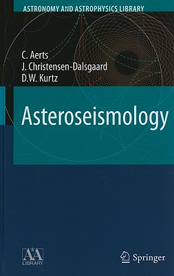 Asteroseismology - Aerts, C, and Christensen-Dalsgaard, J, and Kurtz, D W