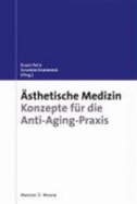 Asthetische Medizin: Konzepte Fur Die Anti-Aging-Praxis