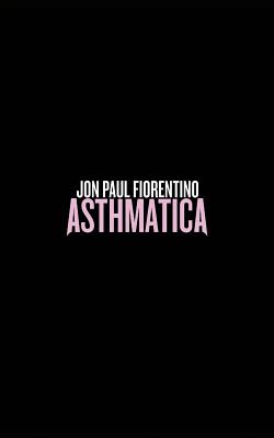 Asthmatica - Fiorentino, Jon Paul