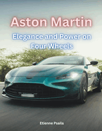 Aston Martin - Elegance And Power On Four Wheels