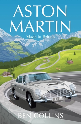 Aston Martin: Made in Britain - Collins, Ben