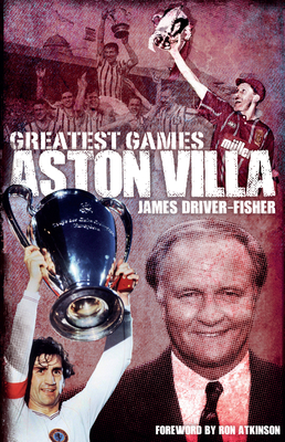 Aston Villa Greatest Games - Fisher, James