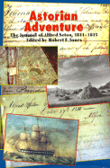 Astorian Adventure: The Journal of Alfred Seton, 1811-15
