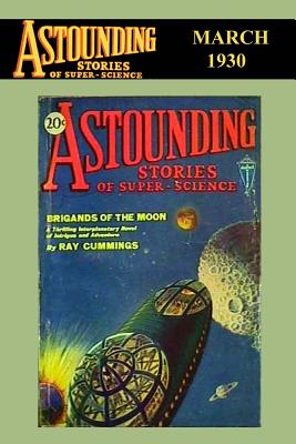 Astounding Stories of Super-Science (Vol. I No. 3 March, 1930) - Smith, Will, and Wright, Sewell Peaslee, and Locke, A T