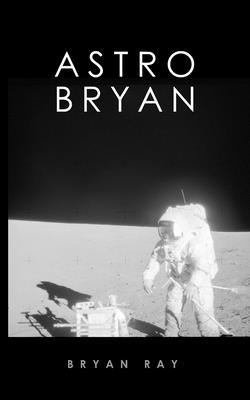 Astro Bryan - Ray, Bryan
