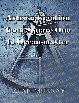 Astro-navigation from Square One to Ocean-master - Murray, Alan, PhD