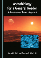 Astrobiology for a General Reader: A Questions and Answers Approach