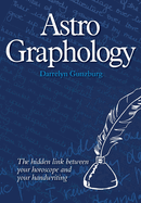 Astrographology - The Hidden Link Between Your Horoscope and Your Handwriting