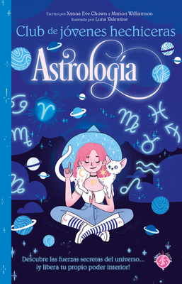 Astrologa / The Teen Witches' Guide to Astrology - Chown, Xanna Eve, and Williamson, Marion