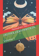 Astrologia Pratica: Volume 1