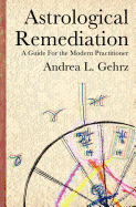 Astrological Remediation: A Guide for the Modern Practitioner