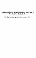 Astrological Symbolism in Spenser's the Shepheardes Calender: The Cultural Background of a Literary Text