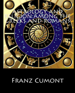 Astrology and Religion among the Greeks and Romans - Cumont, Franz