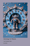 Astrology for Robots: Your Firmware's Fate