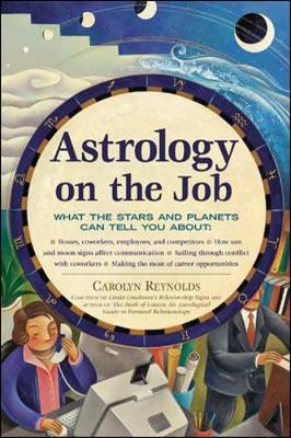 Astrology on the Job - Reynolds, Carolyn