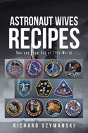 Astronaut Wives Recipes: Recipes from Out of This World