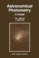 Astronomical Photometry: A Guide