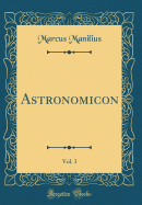 Astronomicon, Vol. 3 (Classic Reprint)