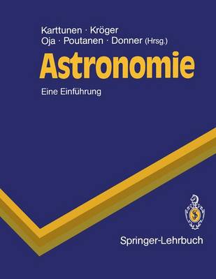 Astronomie: Eine Einfuhrung - Karttunen, Hannu (Editor), and Marx, Siegfried A (Translated by), and Kroger, Pekka (Editor)